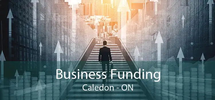 Business Funding Caledon - ON