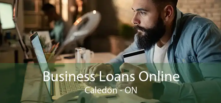 Business Loans Online Caledon - ON